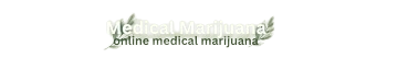 Onlinemedicalmarijuanadispensary